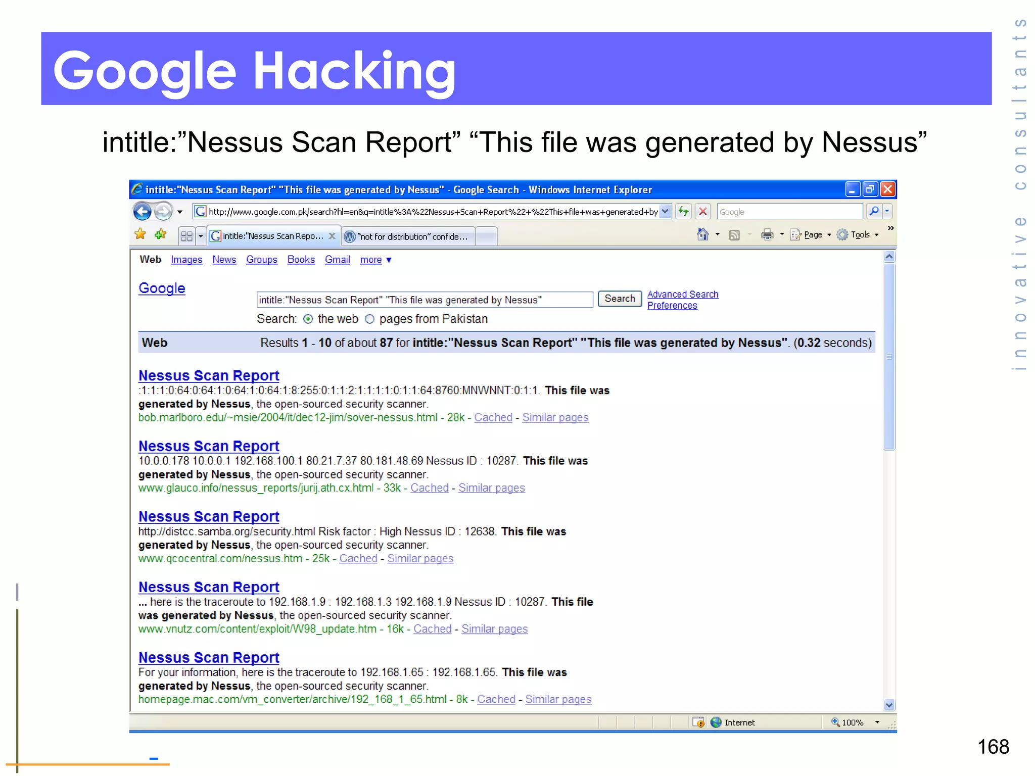 Google Hacking intitle:”Nessus Scan Report” “This file was generated by Nessus” 