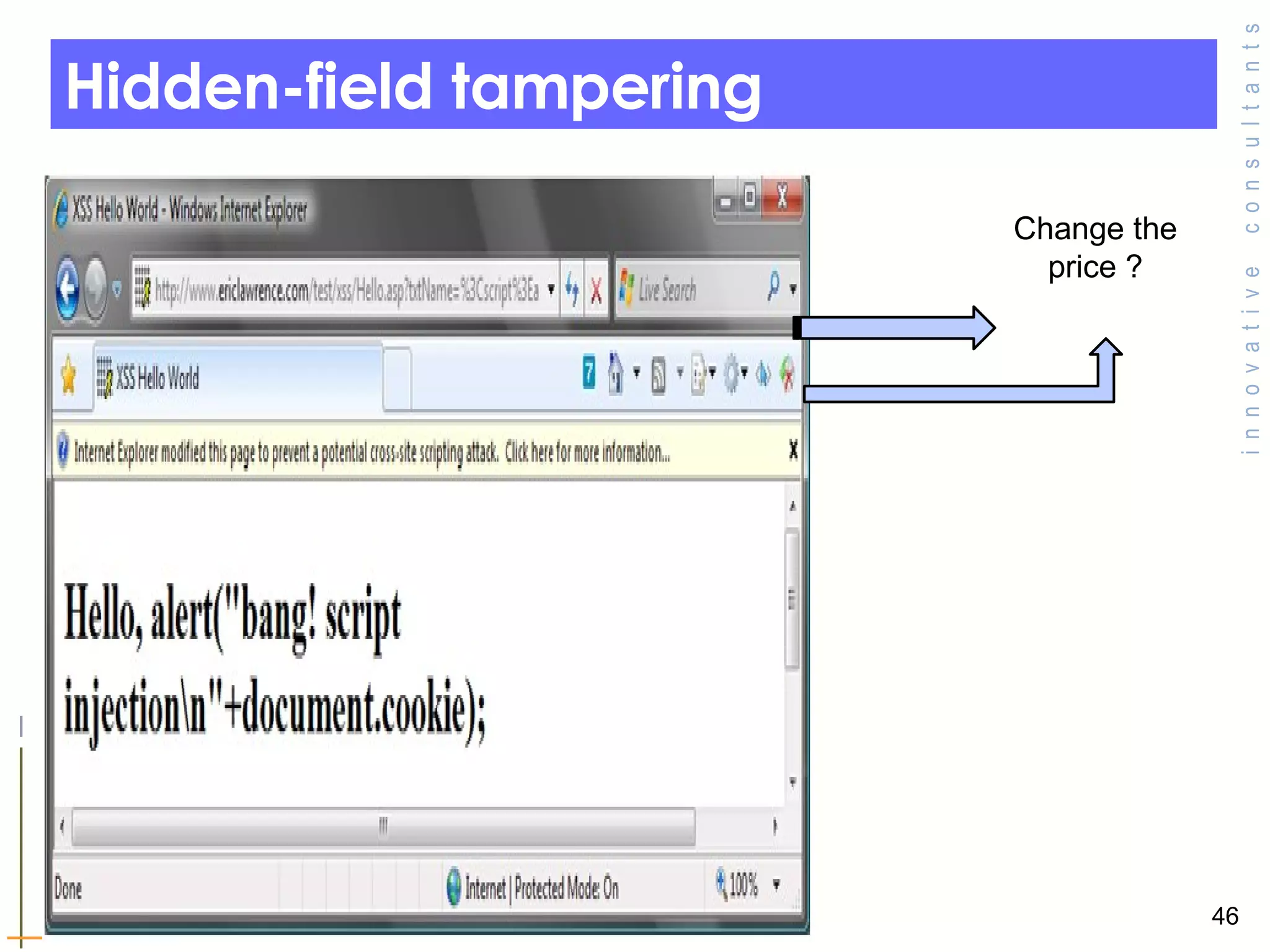 Hidden-field tampering Change the price ? 