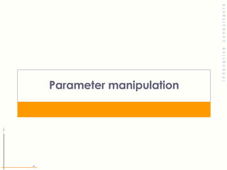 Parameter manipulation 