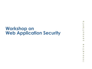 Workshop on Web Application Security  