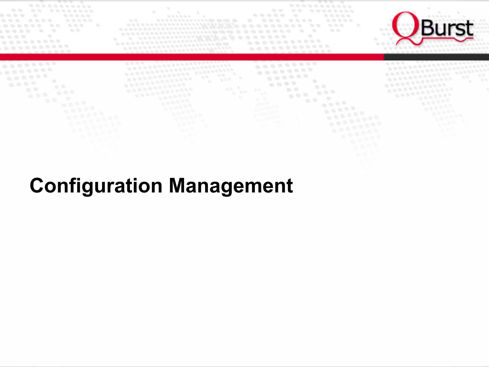 Configuration Management
 