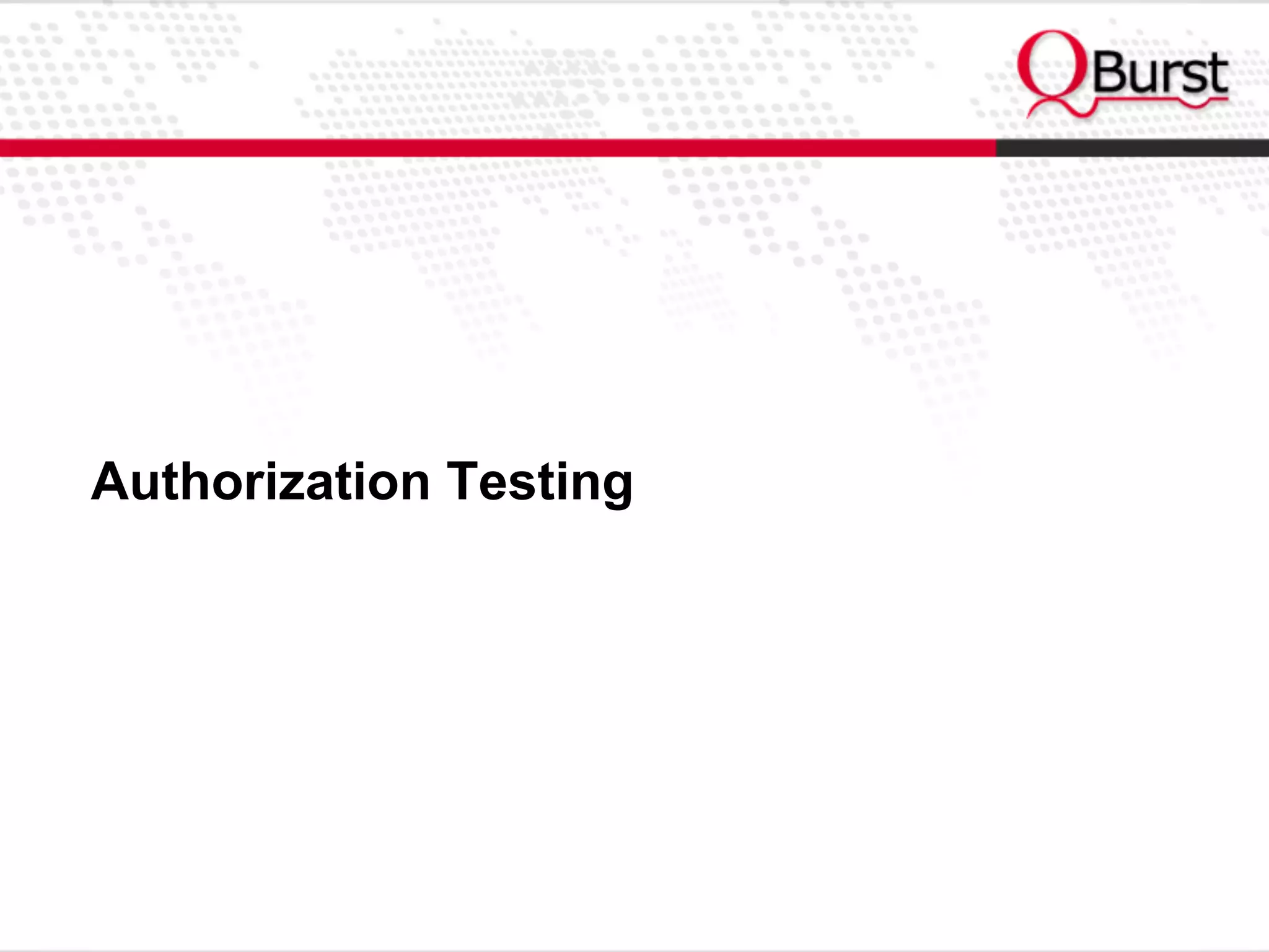 Authorization Testing
 