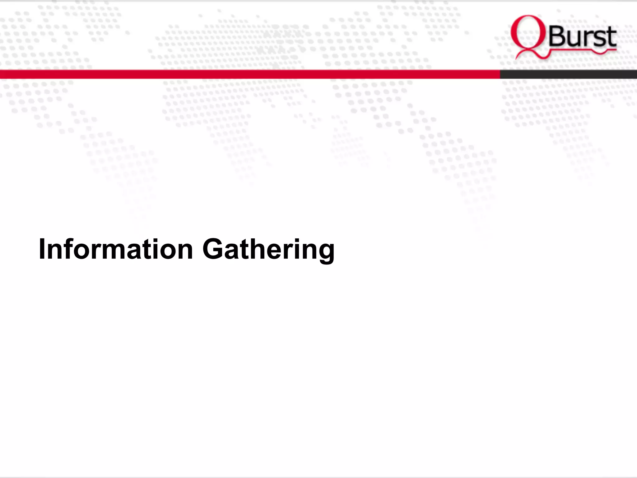 Information Gathering
 
