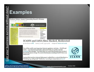 Canyourbusinesssurvivewithoutdata?
www.ebusinessmantra.com
Canyourbusinesssurvivewithoutdata?
October 2008
 