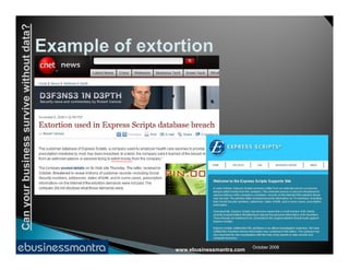 Canyourbusinesssurvivewithoutdata?
www.ebusinessmantra.com
Canyourbusinesssurvivewithoutdata?
October 2008
 