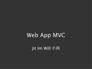 Web App MVC Jit Im Will 小问 