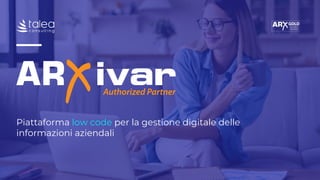 Piattaforma low code per la gestione digitale delle
informazioni aziendali
 
