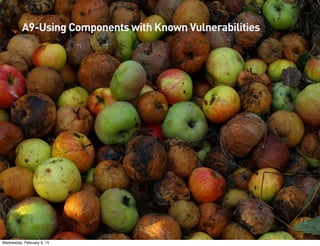 A9-Using Components with Known Vulnerabilities

16
Wednesday, February 5, 14

 