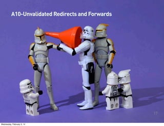 A10-Unvalidated Redirects and Forwards

17
Wednesday, February 5, 14

 