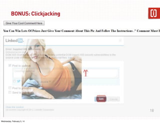BONUS: Clickjacking

18
Wednesday, February 5, 14

 