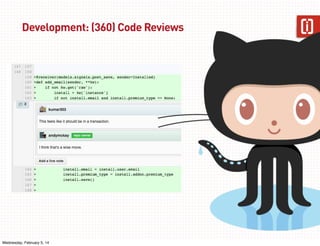 Development: (360) Code Reviews

26
Wednesday, February 5, 14

 