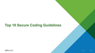 Top 10 Secure Coding Guidelines
Internal 46
 