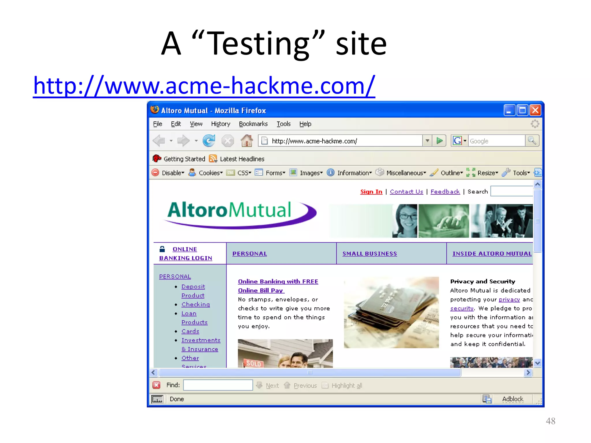 A “Testing” site
http://www.acme-hackme.com/




                              48
 