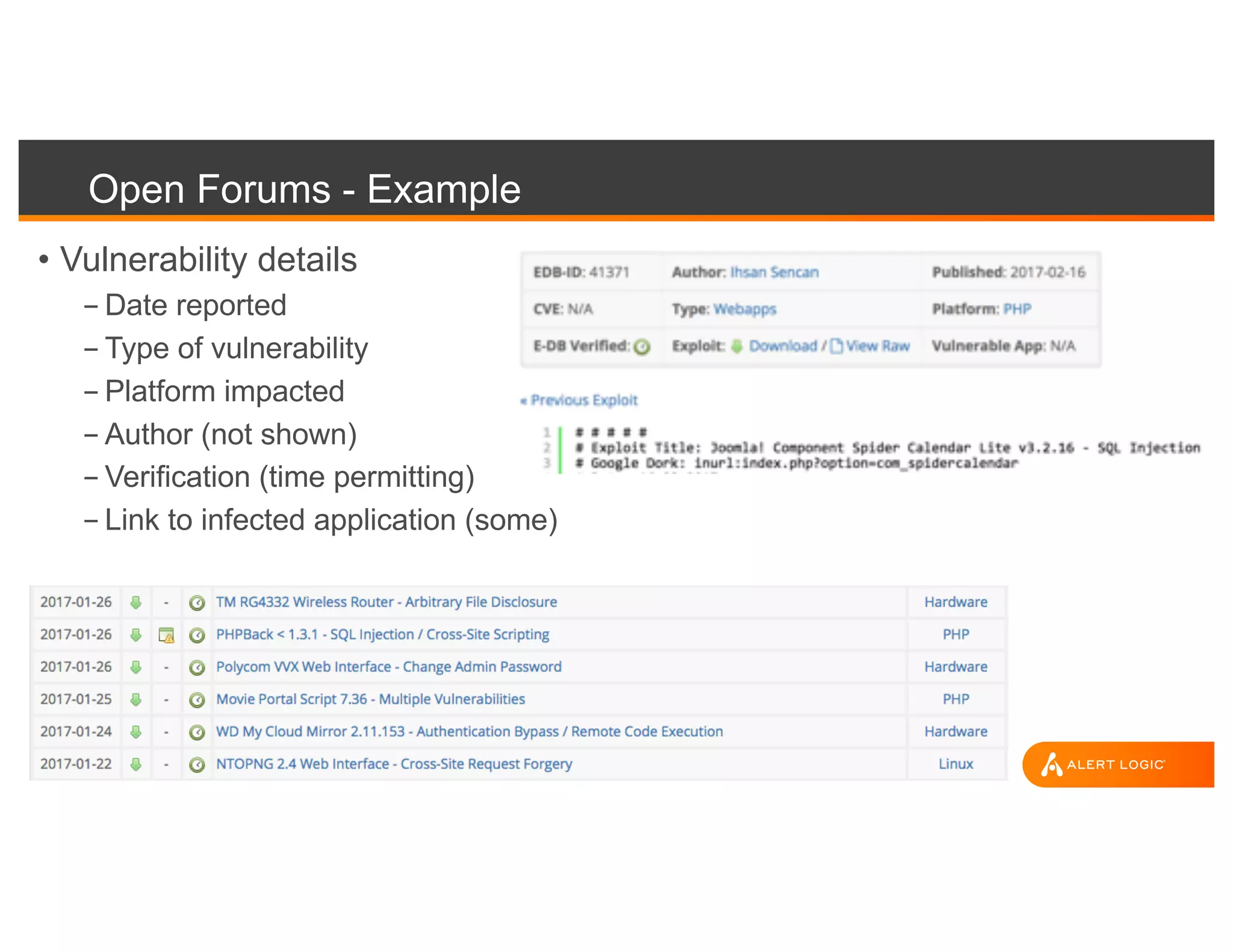 Open Forums - Example
• Vulnerability details
- Date reported
- Type of vulnerability
- Platform impacted
- Author (not shown)
- Verification (time permitting)
- Link to infected application (some)
 