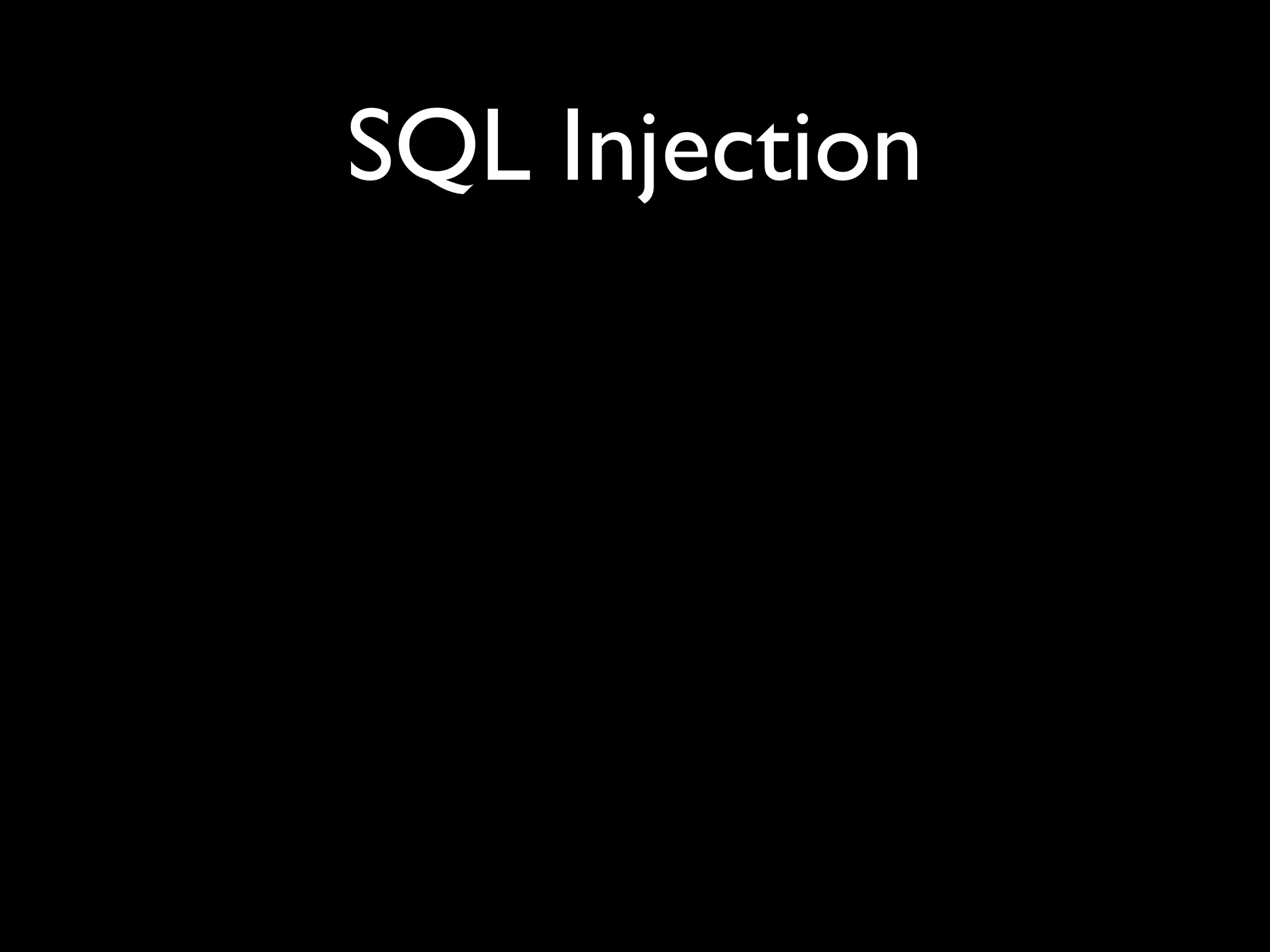 SQL Injection
 