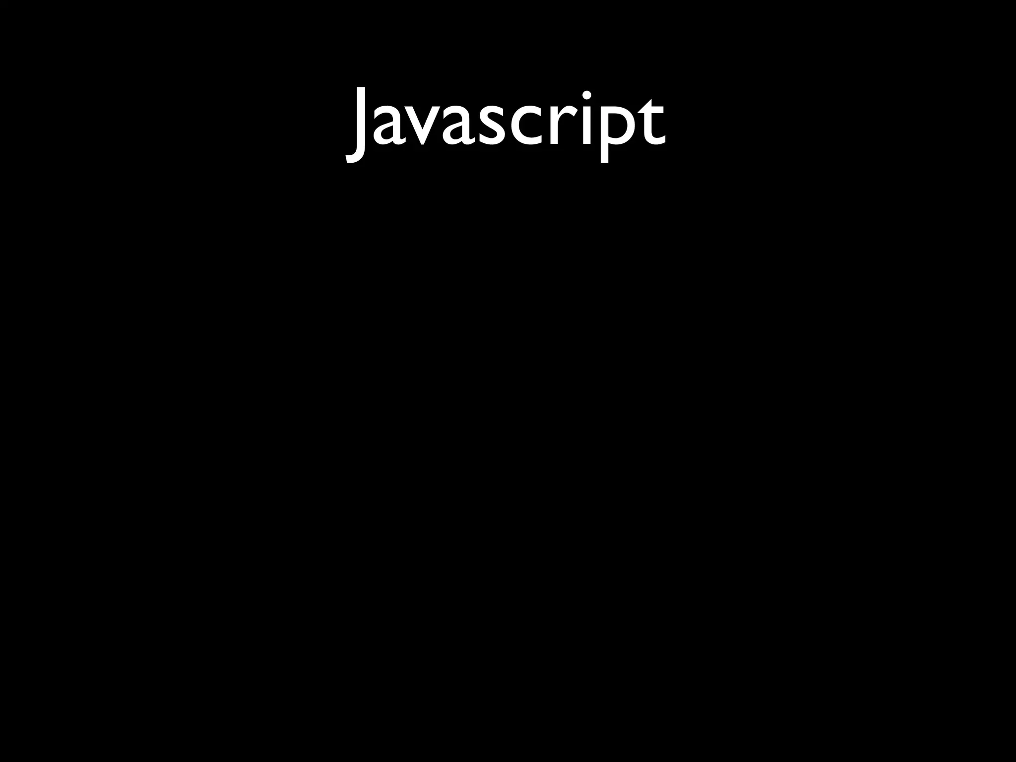 Javascript
 