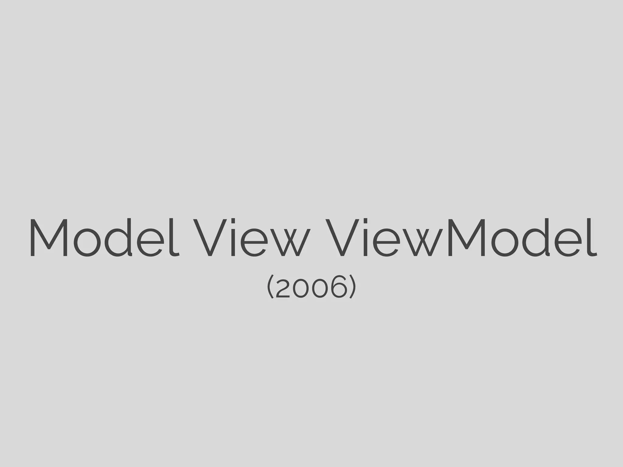 Model View ViewModel (2006) 