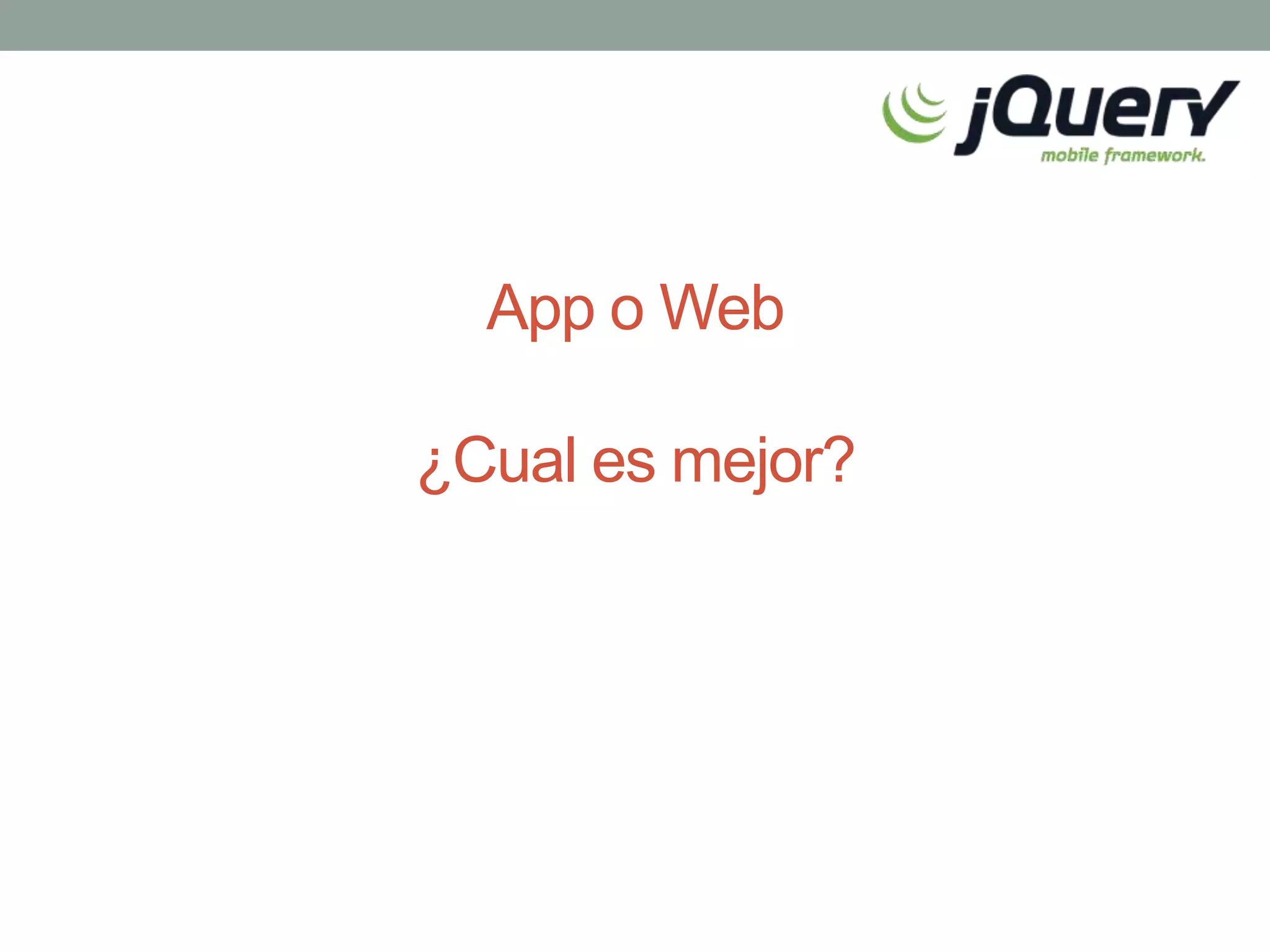 App o Web

¿Cual es mejor?
 