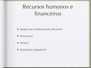 Web App


 • Recursos limitados

 • Acessibilidade

 • Cross-domain (Webservices)

 • Performance
 