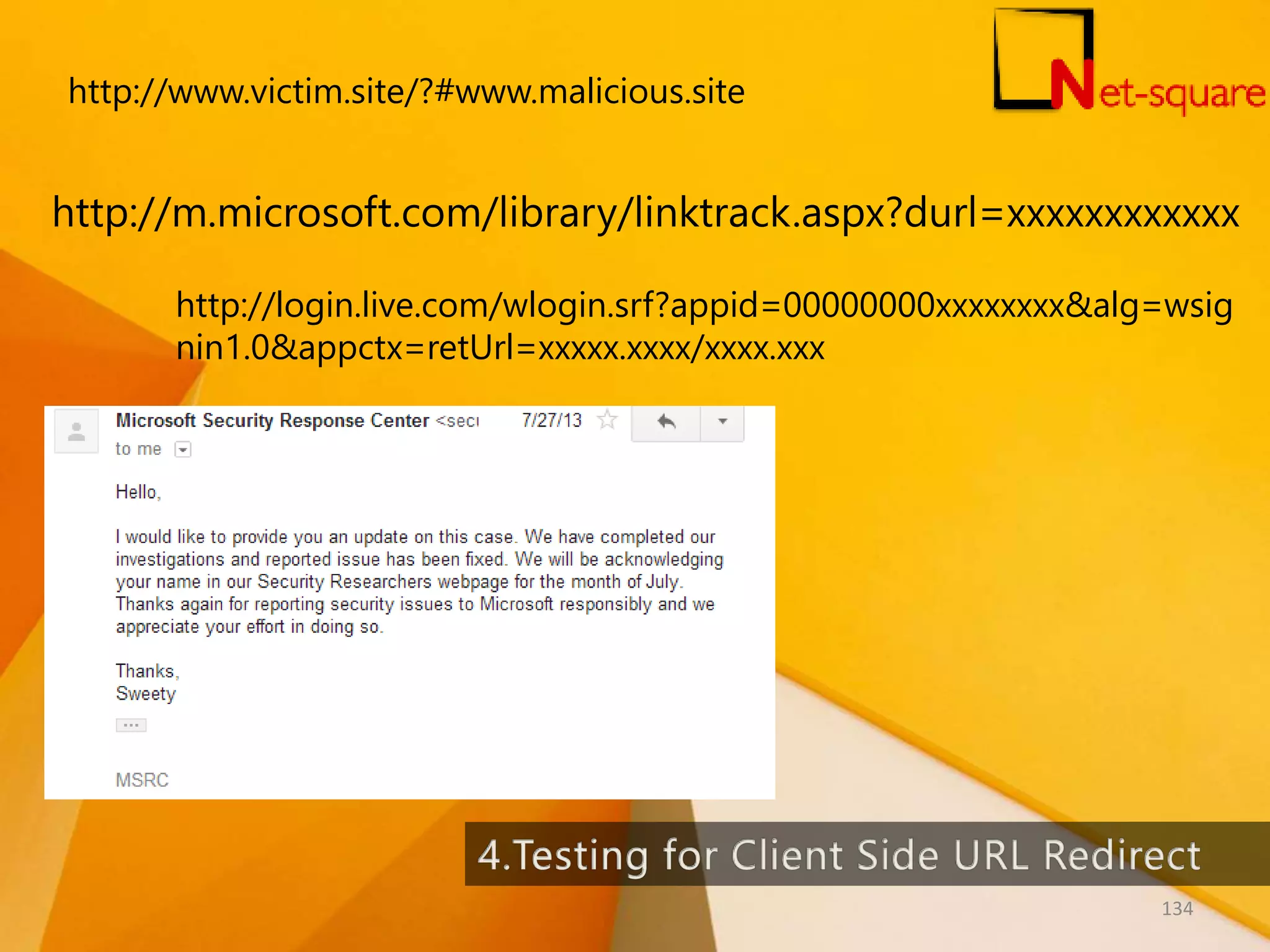 http://www.victim.site/?#www.malicious.site http://m.microsoft.com/library/linktrack.aspx?durl=xxxxxxxxxxxx http://login.live.com/wlogin.srf?appid=00000000xxxxxxxx&alg=wsig nin1.0&appctx=retUrl=xxxxx.xxxx/xxxx.xxx 134 