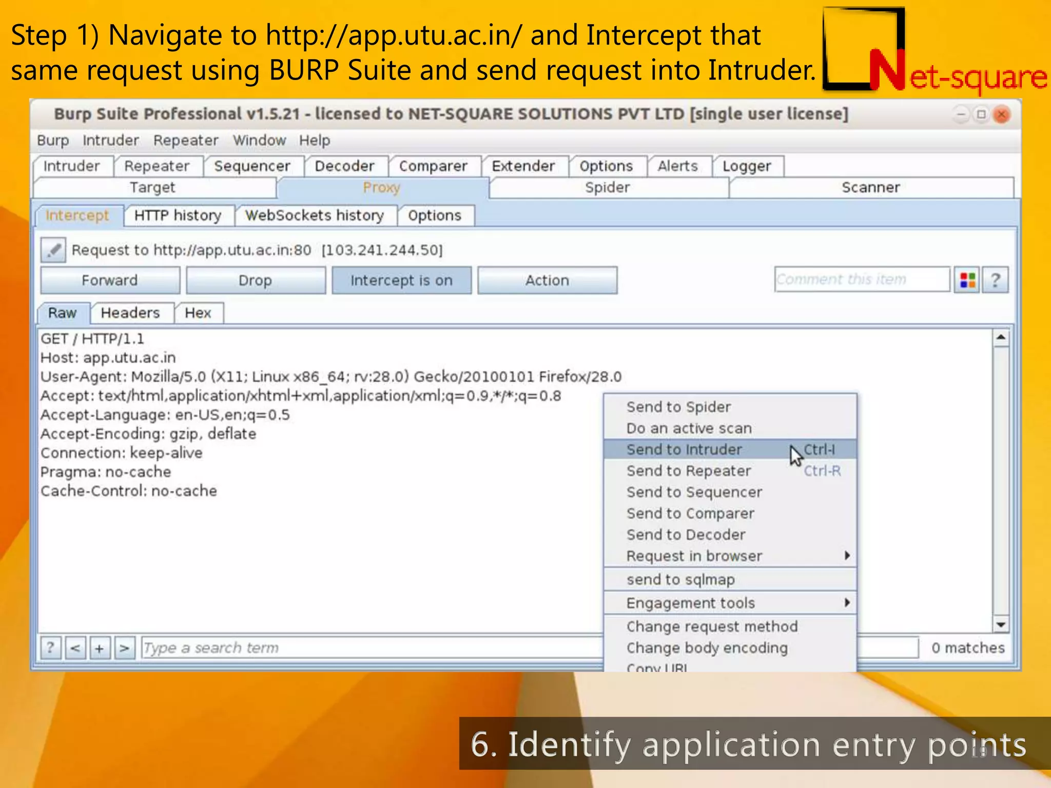 Step 1) Navigate to http://app.utu.ac.in/ and Intercept that same request using BURP Suite and send request into Intruder. 19 
