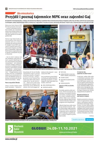 BEZPŁATNY BIULETYN INFORMACYJNY URZĘDU MIEJSKIEGO WROCŁAWIA #WrocławskiBudżetObywatelski
16
www.wroclaw.pl/wbo
Dla mieszkańca
W zajezdni tramwajowej Gaj, u zbiegu ulic Kamiennej i Ślężnej, 2 października na fanów komunikacji miejskiej czeka moc atrakcji, wśród nich nauka jazdy
tramwajem, pokaz zabytkowego taboru, konkursy z nagrodami, muzyka na żywo, warsztaty dla dzieci i food trucki. Impreza potrwa od 10.00 do 16.00.
Rokrocznie Dzień Otwarty MPK
Wrocław gromadzi tłumy gości
– zarówno miłośników komuni-
kacji miejskiej, jak i mieszkańców
miasta oraz turystów, którzy chcą
spędzić miło popołudnie. W tym
roku MPK zaprasza ich do siebie 2
października.
Podczas tego święta każdy za-
interesowany może wejść do
obiektów, które na co dzień są
zamknięte dla osób postronnych.
W ubiegłych latach MPK zapra-
szało do zajezdni Borek przy ul.
Powstańców Śląskich oraz Ołbin
przy ul. Słowiańskiej. Tegoroczny
Dzień Otwarty zorganizowany jest
w zajezdni tramwajowej Gaj przy
ul. Kamiennej.
– Na ten dzień czekamy cały
rok! Uwielbiamy, gdy bramy na-
szych zajezdni wypełniają tłu-
my uśmiechniętych wrocławian
i przyjezdnych – tych młodszych
i starszych. Dlatego z radością za-
praszamy na największą rodzinną
imprezę z komunikacją miejską
w roli głównej – zachęca Krzysz-
tof Balawejder, prezes MPK Wro-
cław. – Przygotowaliśmy wiele
atrakcji. Poza tym, to wyjątkowa
okazja, by po raz pierwszy w hi-
storii tak dokładnie poznać za-
jezdnię tramwajową Gaj. Nie bę-
dziecie rozczarowani – dodaje.
Naucz się jeździć Skodą!
Jedną z atrakcji będzie nauka
jazdy tramwajem – dwukierun-
kową Skodą 19T. Kto nie chciałby
samodzielnie usiąść za sterami
potężnego pojazdu o długości
ponad 30 metrów i  ważące-
go ponad 30 ton? Podczas Dnia
Otwartego MPK każdy będzie
mógł poczuć się jak motorni-
czy. – Rokrocznie nauka jazdy
tramwajem jest jednym z tych
elementów naszej eMPeKowej
zabawy, które przyciągają naj-
większą liczbę chętnych – przy-
znaje prezes MPK.
Poza możliwością poprowadze-
nia Skody pod opieką wykwalifi-
kowanego instruktora, na zwie-
dzających czekać będą także inne
atrakcje, wśród nich:
	
◼ pokaz zabytkowego taboru,
	
◼ zwiedzanie zajezdni,
	
◼ food trucki,
	
◼ atrakcje dla dzieci, w tym dmu-
chańce i zabawy z animatorami,
	
◼ muzyka na żywo,
	
◼ wycieczka do zajezdni autobu-
sowej,
	
◼ stoiska wystawców.
Zagraj w FIFĘ na stoisku
Śląska
Rozrywkę zapewnią także part-
nerzy. Wśród wystawców nie
zabraknie wrocławskich klubów
sportowych, współpracujących
na co dzień z miejskim przewoź-
nikiem. Będą to m.in. Gwardia
Wrocław, piłkarski Śląsk Wrocław
i Panthers Wrocław. Każdy z nich
przygotuje inne niespodzianki.
Piłkarski Śląsk fanom piłki nożnej
da się rozerwać na konsoli – każ-
dy chętny będzie mógł spróbować
swoich sił w FIFĘ 21. Ponieważ po
rozegranym meczu najlepiej jest
zjeść coś dobrego i uzupełnić pły-
ny, w pobliżu znajdzie się wiele
food trucków.
A może by tak…
pojechać na Obornicką?
Tradycyjnie, spółka zadba także
o miłośników autobusów. Jeden
z najnowszych Mercedesów w ta-
borze MPK będzie zawoził chęt-
nych do zajezdni autobusowej przy
ul. Obornickiej, gdzie zorganizowa-
ne jest zwiedzanie obiektu. Poznać
będzie można całą logistykę zwią-
zaną z transportem autobusowym.
W program wpisana jest również
droga powrotna do zajezdni Gaj.
Bezpieczeństwo na
pierwszym miejscu
Miejski przewoźnik ma doświad-
czenie w organizowaniu dużych
imprez z zachowaniem zasad bez-
pieczeństwa sanitarnego. Przypo-
mnijmy, że przed rokiem spółka
zorganizowała prawdopodobnie
największy dzień otwarty spośród
polskich przewoźników. A wszystko
z zachowaniem procedur bezpie-
czeństwa. Tak będzie i w tym roku.
Redakcja
Przyjdź i poznaj tajemnice MPK oraz zajezdni Gaj
ARCHIWUM
MPK
(3)
Uczestnicy Dnia Otwartego MPK chętnie wcielają się w rolę motorniczych – tak było przed rokiem w zajezdni Ołbin
Eksperci MPK pokazują zwiedzającym hale warsztatowe od kuchni i opowiadają o swojej pracy
mpk.wroc.pl
Sczegóły programu na:
 