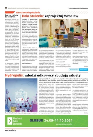 BEZPŁATNY BIULETYN INFORMACYJNY URZĘDU MIEJSKIEGO WROCŁAWIA #WrocławskiBudżetObywatelski
20
www.wroclaw.pl/wbo
Wrocławskie pokolenia
Dziecięce i  Młodzieżowe
Studio Architektury w  Hali
Stulecia zapraszają na zaję-
cia, które trenują i rozwija-
ją twórcze myślenie, umie-
jętność pracy zespołowej
oraz wrażliwość na potrze-
by mieszkańców i użytkow-
ników różnych przestrzeni.
Hala Stulecia to nie tylko even-
ty i Fontanna Multimedialna. Od
wielu lat spółka prowadzi także
działalność edukacyjną wśród naj-
młodszych wrocławian. To do nich
skierowane są warsztaty Dziecię-
cego i Młodzieżowego Studia Ar-
chitektury.
– W 2006 roku Hala Stulecia zo-
stała wpisana na Listę Światowego
Dziedzictwa UNESCO jako pomnik
ludzkiego i architektonicznego ge-
niuszu. To wielki prestiż, ale rów-
nież zobowiązanie do działalności
informacyjnej oraz edukacyjnej,
zwłaszcza w zakresie architektury
i urbanistyki – mówi Jakub Grud-
niewski, prezes Hali Stulecia.
Mali i nieco starsi
Warsztaty w ramach Dziecięcego
i Młodzieżowego Studia Architek-
tury adresowane są do uczestników
w wieku 6-11 lat i 12-15 lat. Warsz-
taty łączą zdobywanie wiedzy o ar-
chitekturze i kształtowaniu prze-
strzeni z zabawą w projektantów.
Młodzi ludzie w ciekawy sposób
zdobywają wiedzę teoretyczną
i praktyczną, wykonując makiety.
Każdy cykl warsztatów jest opra-
cowywany przez doświadczone
edukatorki i ma inny temat prze-
wodni. Tym razem młodzi adepci
architektury wezmą na warsztat
Wrocław i jego budowle. Uczest-
nicy dowiedzą się, jakie wynalazki
doprowadziły do rozwoju Wrocła-
wia oraz porównają, z jakich ele-
mentów nasze miasto składało się
w przeszłości i jakie składniki two-
rzą je obecnie. Pracując w zespołach
projektowych, zbudują miniatury
różnych konstrukcji, a nawet frag-
menty dzielnic Wrocławia.
Jak się zapisać?
Warsztaty będą odbywać się od 2
października do 4 grudnia, w każ-
dą sobotę, w godzinach 11.00–
13.00 (dzieci 6-11 lat), 13.30–16.30
(młodzież 12-15 lat).
Miejsca dla młodszej grupy roze-
szły się bardzo szybko, ale wciąż
można zapisywać starsze dzieci
pod numerami 71 347 50 55, 511
146 221 i adresem edukacja@ha-
lastulecia.pl.
Redakcja
HALA
STULECIA
Hala Stulecia: zaprojektuj Wrocław
Od 22.09 Visitor Center w Hali będzie można zwiedzać od środy do niedzieli w godz. 10.00-18.00
Warsztaty dla dzieci potrwają przez cały pierwszy semestr nauki
Hydropolis od 25.09 rusza z nowym projektem „Wieża doświadczeń”. Co drugą sobotę
miesiąca dzieci będą poznawać i badać zjawiska przyrodnicze, chemiczne i fizyczne. To
świetna okazja do czerpania radości z nauki i zdobywania wiedzy przez doświadczenie.
Projekt powstał z myślą o mło-
dych odkrywcach w wieku 10-14
lat, którzy fascynują się nauką
i chcą wiedzieć więcej. Zajęcia
wspierają zdobywanie nowych
umiejętności, takich jak: stawianie
pytań i poszukiwanie odpowiedzi,
samodzielne i logiczne myślenie,
dostrzeganie problemów i kre-
atywne ich rozwiązywanie, a tak-
że artystyczną ekspresję. Warsz-
taty pozwolą ćwiczyć cierpliwość,
koncentrację, pracę w zespole oraz
umiejętność prowadzenia dyskusji
i argumentacji.
– Po pandemicznej izolacji wszy-
scy potrzebujemy kontaktu,
a zwłaszcza dzieci. Nasze warsz-
taty w dużej mierze będą się opie-
rać na pracy w grupach. W ten
sposób chcemy pomóc najmłod-
szym w tworzeniu relacji rówie-
śniczych i zdobywaniu kompeten-
cji społecznych – wyjaśnia Marcin
Garcarz, wiceprezes MPWiK Wro-
cław.
W programie „Wieży doświad-
czeń” znalazły się zajęcia służące
poznaniu sprzętu laboratoryjnego
i sposobu jego wykorzystywania.
Uczestnicy zaprojektują kampa-
nię na rzecz ochrony Odry i opra-
cują projekt EkoMiasta. Staną się
konstruktorami i zbudują rakiety,
które następnie wypuszczą w po-
wietrze. Będą mieli także okazję
wykonać wiatrowskaz i wiatro-
mierz. Z kolei na warsztatach pla-
stycznych stworzą autorską rafę
koralową i uformują przekrój geo-
logiczny Ziemi. Całość uzupełnią
gry i zabawy, spotkania z gośćmi
oraz wyjścia do muzeów.
Warsztaty będą odbywały się
w pierwszym semestrze nauki,
co drugą sobotę miesiąca w godz.
10.00–14.00. Koszt miesięczny
to 200 zł (za wrzesień i luty 100
zł). W cenę wliczone są bilety do
atrakcji i wszystkie potrzebne
materiały wykorzystywane na za-
jęciach.
Zapisać można się bezpośrednio
w pawilonie kasowym przy ul. Na
Grobli 17 i przez stronę interne-
tową bilety.hydropolis.pl. Zapisy
trwają do dnia rozpoczęcia zajęć.
Redakcja
MATERIAŁY
ORGANZIATORA
Hydropolis: młodzi odkrywcy zbudują rakiety
Spartan z ofertą
dla seniorów
Wrocławskie Centrum Tre-
ningowe Spartan ma specjalną
ofertę sportowo-rekreacyj-
ną dla seniorów. Gimnastykę
w wodzie w pon. i śr. o 11.00 –
karnet na 8 wejść kosztuje 69
zł i jest ważny miesiąc od daty
zakupu. Saunę – bilet jednora-
zowy 10 zł za godzinę. Wejście
do saunarium od pon. do pt.
w godzinach 12.00–15.00. Obu
tych aktywności można spró-
bować na ul. Wejherowskiej
34, informacje i zapisy pod nu-
merem 782 270 182. Siłownię
w obiektach przy ulicach Spi-
skiej 1, Wejherowskiej 34, Lu-
bińskiej 53 oraz Krajewskiego
2 – karnet kosztuje 65 zł i jest
ważny miesiąc od daty zakupu
(bez limitu wejść w pon., wt.
i śr. do 16.00, a w czw., pt., sb.,
nd. i święta przez cały dzień).
Dodatkowo w ramach karnetu
można skorzystać z zajęć nor-
dic walking przy ul. Krajew-
skiego 2 (71 348 42 17) i przy
ul. Lubińskiej 53 (71 354 81 85)
– po telefonicznej rezerwacji
miejsc.
Od października w obiekcie
przy ul. Hallera 81 od 8.00 do
16.00 będzie można skorzystać
z treningu indywidualnego.
Rezerwacja i więcej informacji
pod numerem 71 792 60 44.
halastulecia.pl
Więcej informacji:
 