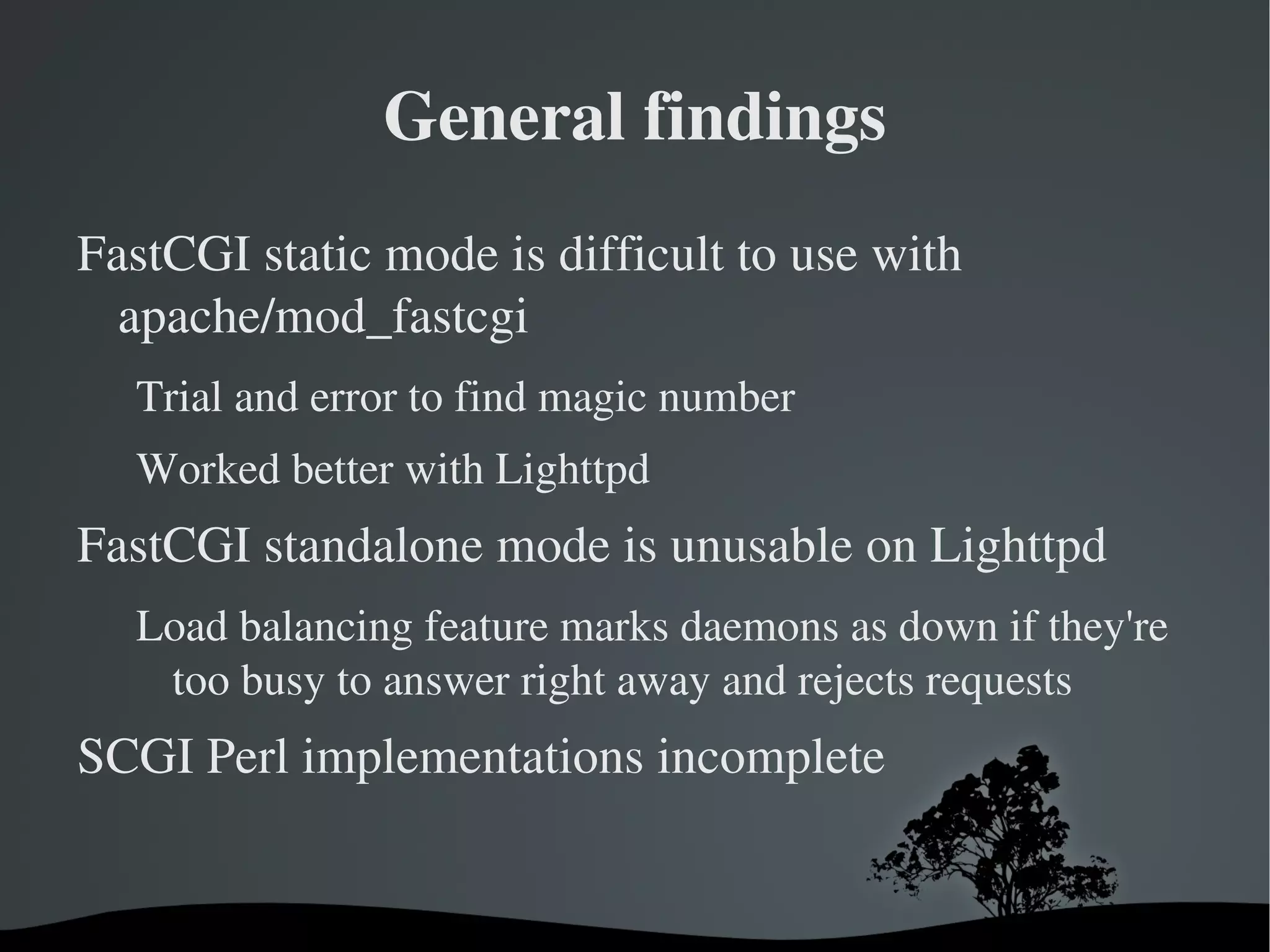 Daemons are managed by the web server or an external process 
