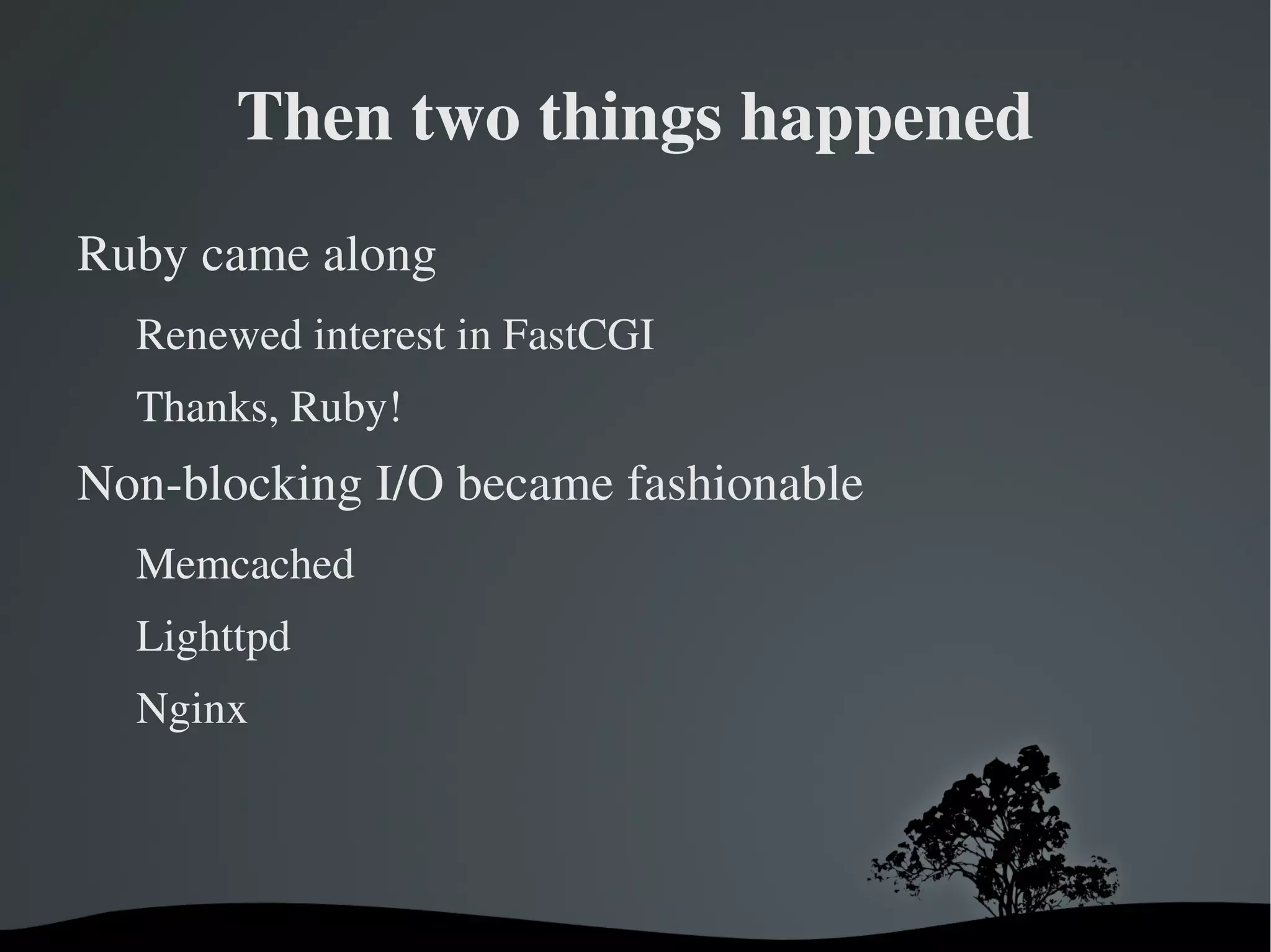 Server-side development matured, and it stayed easy Apache became the standard web server 