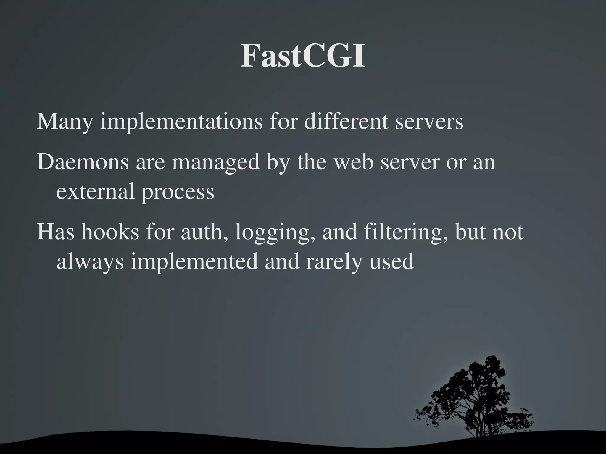 FastCGI was looking peaky Outside of Amazon's reality distortion field anyway 