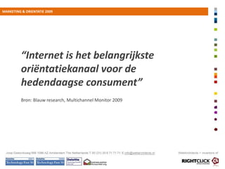 E-COMMERCE 2009“23% van de online consument koopt ook meubelen en witgoed”Bron: CBS, De digitale economie 2009