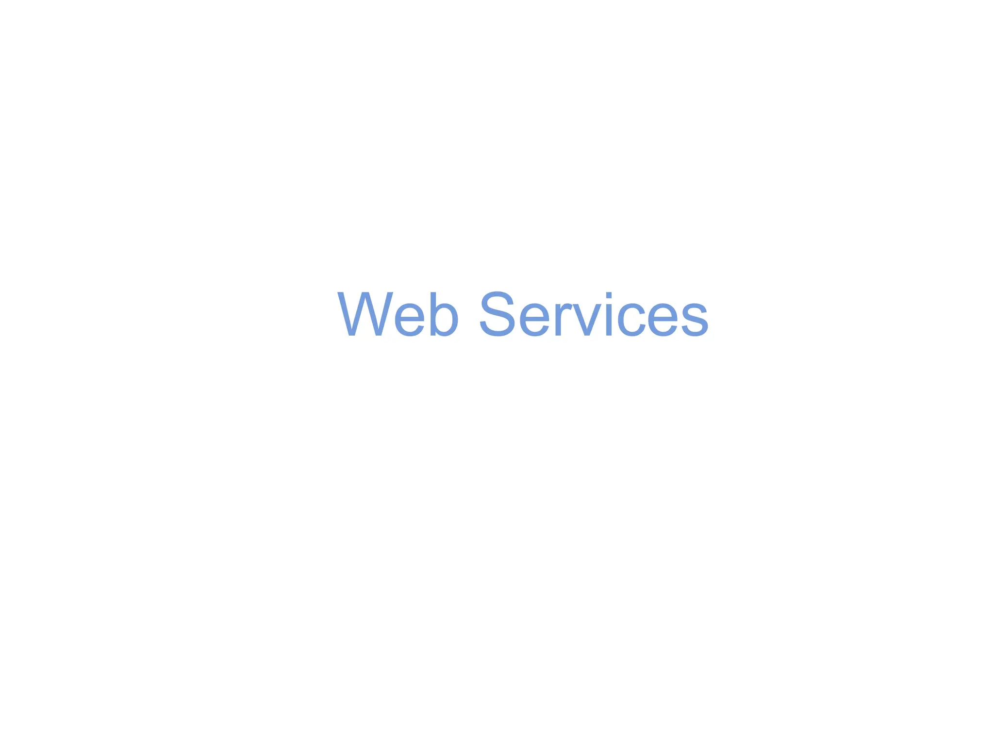 Web Services
 