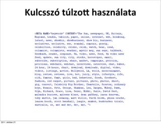 Kulcsszó	
  túlzo<	
  használata




2011. október 27.
 