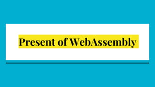 Present of WebAssembly
 