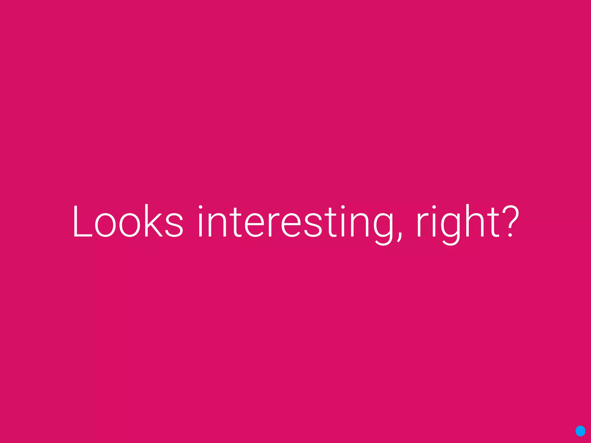 Looks interesting, right?
 