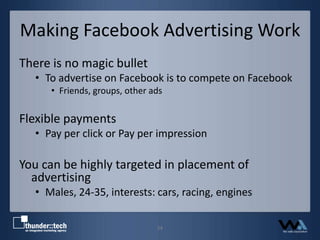 Making Facebook Advertising WorkThere is no magic bulletTo advertise on Facebook is to compete on Facebook