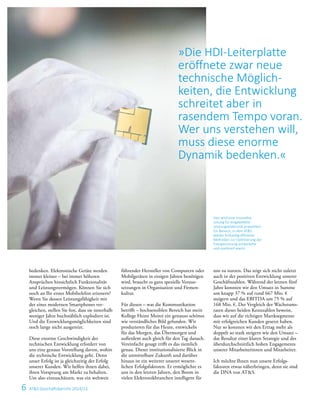 6 ATS Geschäftsbericht 2014/15
­be­denken. Elektronische Geräte ­werden
immer kleiner – bei immer höheren
­Ansprüchen hinsichtlich Funktionalität
und Leistungsver­mögen. Können Sie sich
noch an Ihr erstes Mobiltelefon erinnern?
Wenn Sie dessen Leistungs­fähigkeit mit
der eines modernen Smartphones ver­
gleichen, stellen Sie fest, dass sie innerhalb
weniger Jahre buchstäblich explodiert ist.
Und die Entwicklungs­möglichkeiten sind
noch lange nicht ausgereizt.
Diese enorme Geschwindigkeit der
­technischen Entwicklung erfordert von
uns eine genaue Vorstellung davon, wohin
die technische Entwicklung geht. Denn
unser Erfolg ist ja gleichzeitig der Erfolg
unserer Kunden. Wir helfen ihnen dabei,
ihren Vorsprung am Markt zu behalten.
Um also einzuschätzen, was ein weltweit
führender Hersteller von Computern oder
Mobilgeräten in einigen Jahren benötigen
wird, braucht es ganz spezielle Voraus­
setzungen in Organisation und Firmen­
kultur.
Für diesen – was die Kommunikation
betrifft – hochsensiblen Bereich hat mein
Kollege Heinz Moitzi ein genauso schönes
wie verständliches Bild gefunden. Wir
produzieren für das Heute, entwickeln
für das Morgen, das Übermorgen und
außer­dem auch gleich für den Tag danach.
Vereinfacht gesagt trifft es das ziemlich
­genau. Dieser institutionalisierte Blick in
die unmittelbare Zukunft und darüber
hinaus ist ein weiterer unserer wesent­
lichen Erfolgsfaktoren. Er ermöglichte es
uns in den letzten Jahren, den Boom in
vielen Elektronikbranchen intelligent für
uns zu nutzen. Das zeigt sich nicht zuletzt
auch in der positiven Ent­wicklung unserer
Geschäftszahlen. Während der letzten fünf
Jahre konnten wir den Umsatz in Summe
um knapp 37 % auf rund 667 Mio. €
steigern und das EBITDA um 75 % auf
168 Mio. €. Der Vergleich der Wachstums-
raten dieser beiden Kennzahlen beweist,
dass wir auf die richtigen Martksegmente
mit erfolgreichen Kunden gesetzt haben.
Nur so konnten wir den ­Ertrag mehr als
doppelt so stark steigern wie den Umsatz –
das Resultat einer ­klaren ­Strategie und des
überdurchschnittlich hohen Engagements
unserer Mitarbeiterinnen und Mitarbeiter.
Ich möchte Ihnen nun unsere Erfolgs­
faktoren etwas näherbringen, denn sie sind
die DNA von ATS.
»Die HDI-Leiterplatte
­eröffnete zwar neue
technische Möglich­
keiten, die ­Entwicklung
schreitet aber in
­rasendem ­Tempo ­voran.
Wer uns ver­stehen will,
muss diese ­enorme
­Dynamik ­bedenken.«
Hier wird eine innovative
Lösung für eingebettete
Leistungselektronik präsentiert.
Ein Bereich, in dem ATS
wieder frühzeitig effiziente
Methoden zur Optimierung der
Energienutzung entwickelte
und marktreif macht.
 
