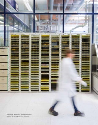 23
Elektrischer Testbereich: produktspezifische
Adapter für den sogenannten Nadeltest.
 