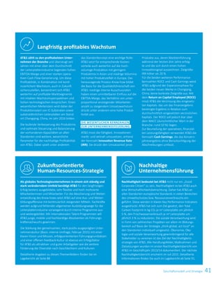 41Geschäftsmodell und Strategie
Nachhaltigkeit bedeutet bei ATS nicht nur ein „Good
Corporate Citizen“ zu sein, Nachhaltigkeit ist bei ATS auch
eine Wirtschaftlichkeitsbetrachtung. Daher hat ATS an
allen Standorten europäische Standards in vielen ­Bereichen
des Umweltschutzes bzw. Ressourcenver­brauchs ein­
geführt. Diese werden in klaren Key ­Performance Indicators
ausgedrückt: ATS hat sich zum Ziel gesetzt, den Total
Carbon Footprint in kg CO2 je m2 Leiterplatte um jährlich
5 %, den Frischwasserverbrauch je m2 Leiterplatte um
jährlich 3 % zu reduzieren. Die soziale Verantwortung wird
in Form von zahlreichen Projekten vor allem im Bildungs­
bereich auf Basis der Strategie „think global, act local“ an
den Standorten individuell umgesetzt. Ökonomie, Öko­
logie und soziale Verantwortung gewinnbringend für alle
Stakeholder zu vereinen ist das Ziel der Nachhaltigkeits­
strategie von ATS. Alle Handlungsfelder, Maßnahmen und
Zielsetzungen wurden im ersten Nachhaltigkeits­bericht von
ATS im Geschäftsjahr 2013/14 dokumentiert. Der nächste
Nachhaltigkeitsbericht erscheint im Juli 2015. Detaillierte
Informationen finden Sie auch im Lagebericht ab Seite 91.
Zukunftsorientierte
Human-Resources-Strategie
Nachhaltige
Unternehmensführung
Als globales Technologieunternehmen in einem sich ­ständig und
stark veränderndem Umfeld benötigt ATS für den lang­fristigen
Erfolg bestens ausgebildete, sehr flexible und hoch motivierte
­Mitarbeiterinnen und Mitarbeiter. Für die Absicherung und Weiter­
entwicklung des Know-hows setzt ATS auf eine Aus- und Weiter­
bildungsoffensive mit kontinuierlich steigenden Mitteln. Fachkräfte
werden aufgrund fehlender allgemeiner Aus­bildungswege für die
Leiterplattenindustrie vorwiegend durch interne Programme ­aus-
und weitergebildet. Mit internationalen Talent-Programmen will
ATS junge, mobile und hochkarätige ­Absolventen als Führungs­
kräftenachwuchs gewinnen.
Die Stärkung der gemeinsamen, stark positiv ­ausgeprägten Unter­
nehmens­kultur (Basis: interne Umfrage, Februar 2015) mit einer
klaren Vision und Mission, erfolgsorientierten Führungsgrund­sätzen
und einer offenen Feedback-Kultur ist ebenso ein Erfolgs­faktor
für ATS als attraktiver und guter Arbeitgeber wie die ­weitere
­Förderung der Diversität nach Geschlechtern und Kulturen.
Detaillierte Angaben zu diesen Themenfeldern finden Sie im
­Lagebericht ab Seite 88.
ATS zählt zu den profitabelsten Unter­
nehmen der Branche und ­überzeugt seit
Jahren mit einer über dem Durchschnitt
der Leiterplattenindustrie liegenden hohen
EBITDA-Marge und einer ­starken opera­
tiven Cash-Flow-Generierung. Um diese
Profi­tabilität, in Kombination mit konti­
nuierlichem Wachstum, auch in Zukunft
sicherzustellen, konzentriert sich ATS
weiterhin auf profitable Marktsegmente
mit intakten Wachstumsperspektiven und
hohen technologischen Ansprüchen. Einen
wesentlichen Meilenstein wird dabei der
Produktionsstart von IC-Substraten sowie
substratähnlichen Leiterplatten am Stand­
ort Chongqing, China, im Jahr 2016 bilden.
Die laufende Verbesserung des Produkt­mix
und optimale Steuerung und ­Balancierung
der vorhandenen Kapazitäten an allen
Standorten sind weitere, wesentliche
Parameter für die nachhaltige Profitabilität
von ATS. Dabei spielt unter ­anderem
das Standortkonzept eine wichtige Rolle:
ATS setzt für entsprechende Kosten­
vorteile auch weiterhin auf die hoch­
volumige ­Produktion mit geringem
Produkt­mix in Asien und niedrige Volumina
mit hoher Produkt­vielfalt in Europa. Das
heraus­ragende Prozess-Know-how bildet
die Basis für die Qualitätsführerschaft von
ATS: niedrige interne Ausschussraten
haben einen unmittelbaren Einfluss auf die
EBITDA-Marge, das Verhältnis von unter­
proportional an­steigender Mitarbeiter­
anzahl zu ­steigendem Umsatzwachstum
drückt unter anderem eine hohe Produk­
tivität aus.
Die wesentlichen Kennzahlen
zur Unternehmenssteuerung:
ATS misst die Fähigkeit, Innovationen
markt- und zeitnah umzusetzen, anhand
der Kennzahl ­Innovation Revenue Rate
(IRR). Sie drückt den Umsatzanteil jener
Produkte aus, ­deren Markt­einführung
­während der ­letzten drei Jahre erfolg­
te und die sich durch einen hohen
­Innovationsgrad auszeichnen. ­Zielgröße:
IRR höher als 20 %.
Für die beiden ­weiteren Performance­
kennzahlen ROCE und Cash Earnings weist
ATS aufgrund der Expansionsphase für
die beiden neuen Werke in Chongqing,
­China, keine konkrete Zielgröße aus. Mit
dem Return on Capital Employed (ROCE)
misst ATS die Verzinsung des eingesetz­
ten Kapitals: das um das Finanz­ergebnis
bereinigte Ergebnis in ­Relation zum
durch­schnittlich eingesetzten verzinslichen
Kapitals. Der ROCE soll jedoch klar über
dem WACC (durschnittlicher Wert in der
Branche: rund 10 %) liegen.
Zur Beurteilung der operativen, finanziel­
len Leistungs­fähigkeit verwendet ATS die
Kennzahl Cash Earnings, die das Konzern­
jahresergebnis ohne Berück­sichtigung der
Abschreibungen umfasst.
Langfristig profitables Wachstum
 