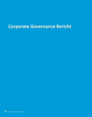 4848
Corporate Governance Bericht
ATS Geschäftsbericht 2014/15
 