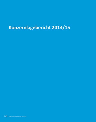 6868 ATS Geschäftsbericht 2014/15ATS Geschäftsbericht 2014/15
Konzernlagebericht 2014/15
 