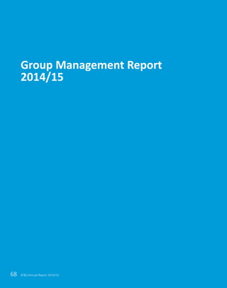 6868 ATS Annual Report 2014/15ATS Annual Report 2014/15
Group Management Report
2014/15
 
