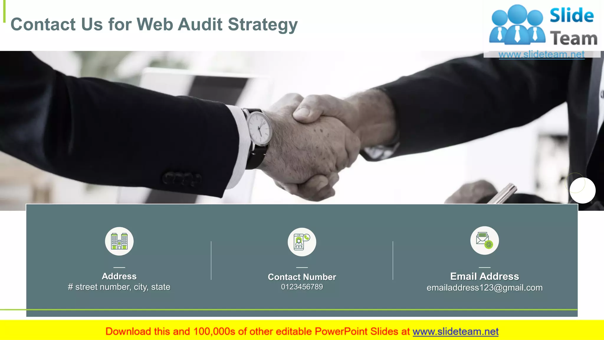 Contact Us for Web Audit Strategy
21
Address
# street number, city, state
Contact Number
0123456789
Email Address
emailaddress123@gmail.com
 