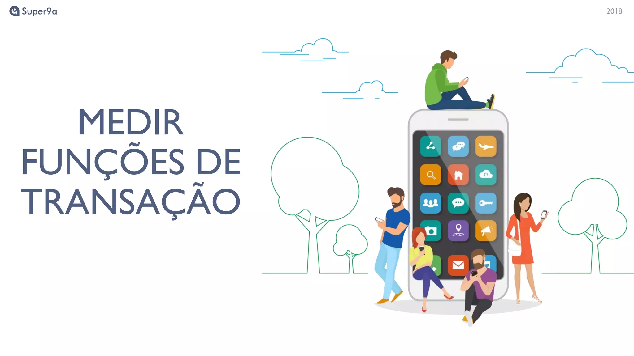 20182018
MEDIR
FUNÇÕES DE
TRANSAÇÃO
 