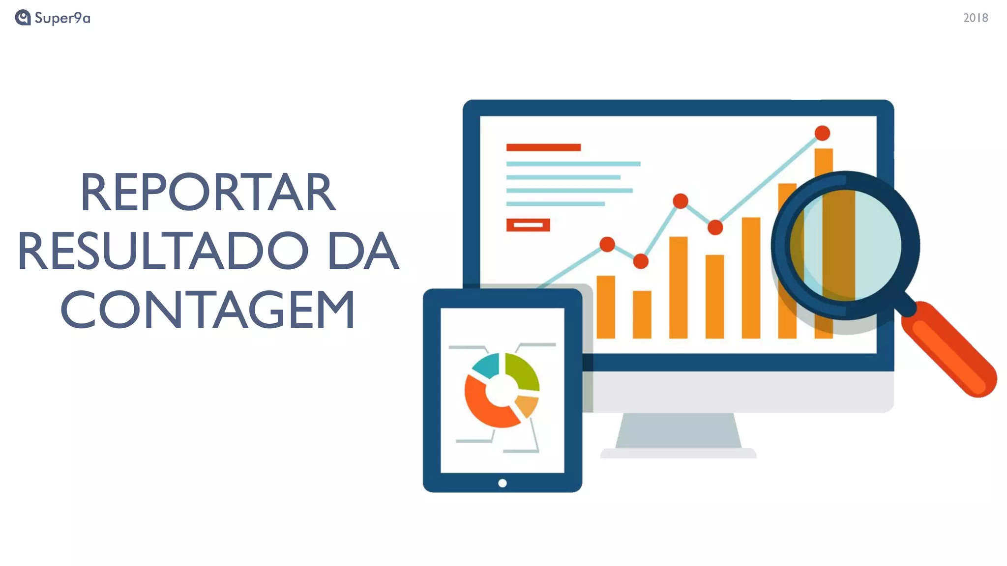 20182018
REPORTAR
RESULTADO DA
CONTAGEM
 