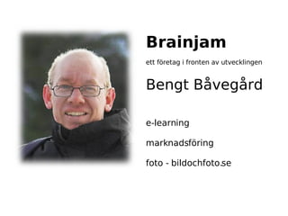 Brainjam ett företag i fronten av utvecklingen Bengt Båvegård e-learning marknadsföring foto - bildochfoto.se 