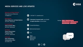 In-depth information: sci.esa.int/jwst
Hashtags: #Webb #UnfoldTheUniverse
#WebbSeesFarther #WebbFliesAriane
#WorldWideWebb #WebbAtHome
MEDIA SERVICES AND LIVE UPDATES
Newsroom and Media Relations
https://www.esa.int/Newsroom
media@esa.int
Ninja Menning
Head of Newsroom and Media Relations
ESA ESTEC, Netherlands
Arnaud Marsollier
Head of Contents Office
ESA ESTEC, Netherlands
Kai Noeske
Science Communication
Programme Officer
ESA ESTEC, Netherlands
Ioana Lung
Space Transportation
Communications Officer
ESA ESRIN, Italy
@esa
@ESA_Webb
@esascience
@ariane5
esa
EuropeanSpaceAgency
Information for general public: esa.int/webb
@europeanspaceagency
ESA Web TV: esawebtv.esa.int
 