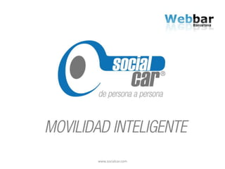 WebBar 15 - SocialCar - Caso de exito de una empresa social.ppt