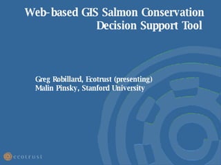 Web-based GIS Salmon Conservation Decision Support Tool