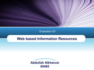 Web based Information Resources Evaluation Of  